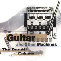 The Durutti Column The Guitar And Other Machines (2LP)