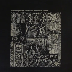 Felt Strange Idols Pattern… (LP)