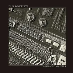 Dub Syndicate Displaced Masters (LP)