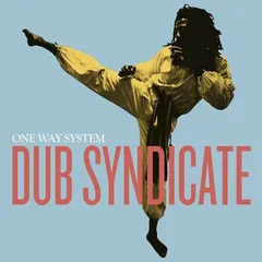 Dub Syndicate One Way System - 45rpm (2LP)