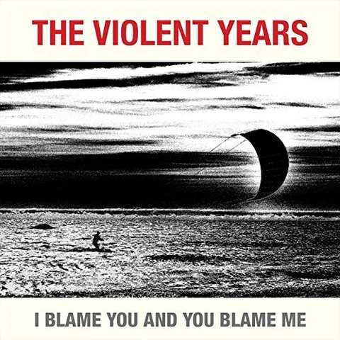 The Violent Years I Blame You And You Blame Me (LP) 