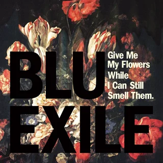 Blu and Exile Give Me My Flowers While... (2LP)