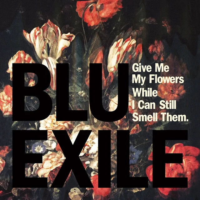 Blu and Exile Give Me My Flowers While... (2LP) 