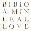 Bibio A Mineral Love (CD)
