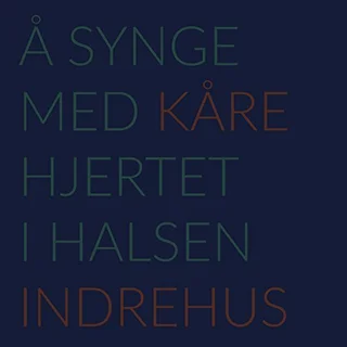 Kåre Indrehus Å Synge Med Hjertet I Halsen (LP)