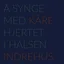 Kåre Indrehus Å Synge Med Hjertet I Halsen (LP)