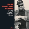 Mark Porkchop Holder Death And The Blues (LP)
