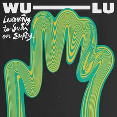 Wu-Lu Learning To Swim On Empty (12")