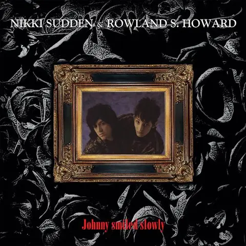 Nikki Sudden & Rowland S. Howard Johnny Smiled Slowly (LP) 