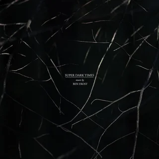 Ben Frost Super Dark Times (LP)