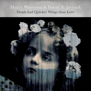 Marry Waterson &amp; David A. Jaycock Death Had Quicker Wings Than Love (LP)