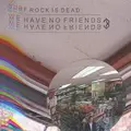 Surf Rock is Dead We Have No Friends? (12'')