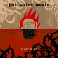 Hot Water Music Light It Up (LP)