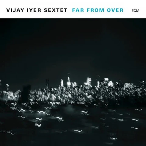 Vijay Iyer Sextet Far From Over (2LP) 