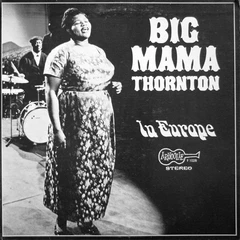 Big Mama Thornton In Europe (Mono) (LP)