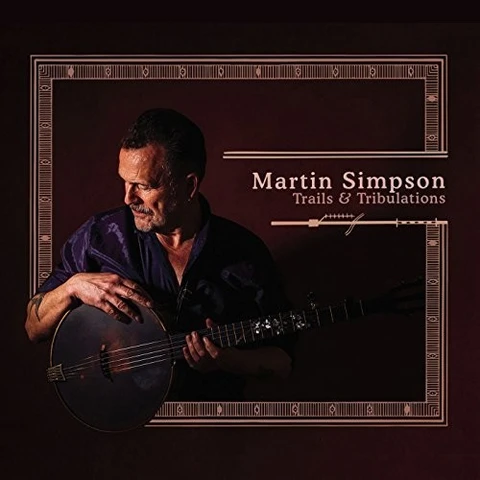 Martin Simpson Trails & Tribulations (2LP) 