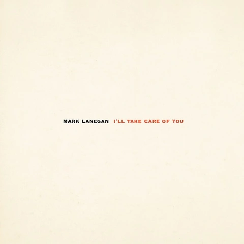 Mark Lanegan I'll Take Care of You (LP) 