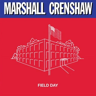 Marshall Crenshaw Field Day: Expanded Edition (LP+12")