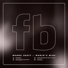 Future Brown Wanna Party / World's Mine (12")