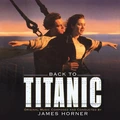 James Horner Back To Titanic - LTD (2LP)