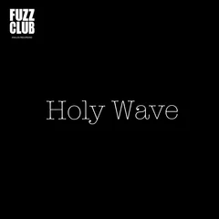 Holy Wave Fuzz Club Sessions (LP)