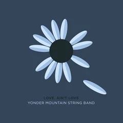 Yonder Mountain String Band Love, Ain't Love (2LP)