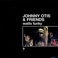 Johnny Otis &amp; Friends Watts Funky (2LP)