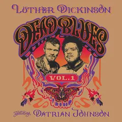 Luther Dickinson Dead Blues Volume 1 (LP)