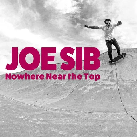 Joe Sib Nowhere Near the Top (LP) 