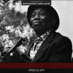 Mississippi John Hurt American Epic: The Best Of…  (LP)