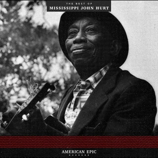 Mississippi John Hurt American Epic: The Best Of…  (LP)