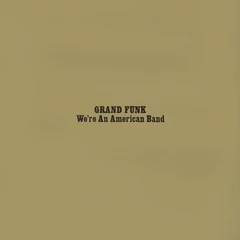 Grand Funk Railroad We're An American Band (LP)