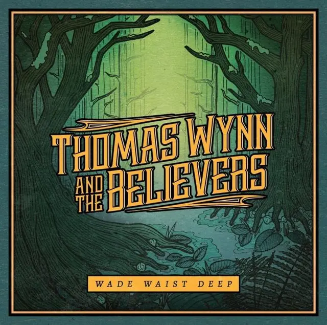 Thomas Wynn & The Believers Wade Waist Deep (LP) 