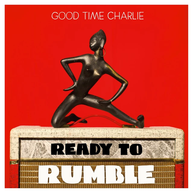 Good Time Charlie Ready To Rumble (LP) 
