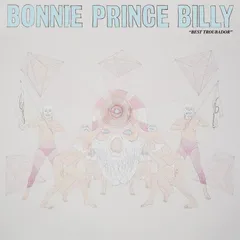 Bonnie 'Prince' Billy Best Troubador (LP)