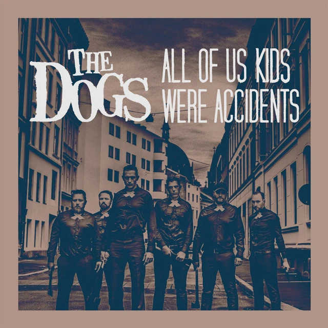 The Dogs All Of Us Kids Were Accidents  (7") 