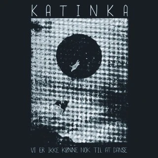 Katinka Vi er ikke kønne nok til at danse (LP) 