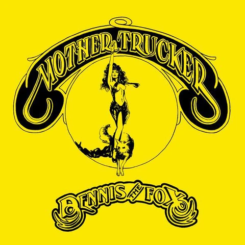 Dennis The Fox Mother Trucker (Vinyl LP) 