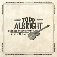 Todd Albright Detroit Twelve String Blues &amp; Rags (LP)