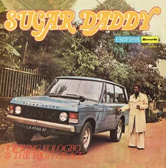 Joe King Kologbo &amp; The High Grace Sugar Daddy (LP)