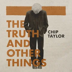 Chip Taylor The Truth And Other Things - LTD (3LP)