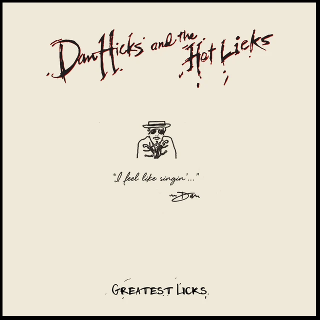 Dan Hicks & the Hot Licks Greatest Licks: I Feel Like Singin' (LP) 