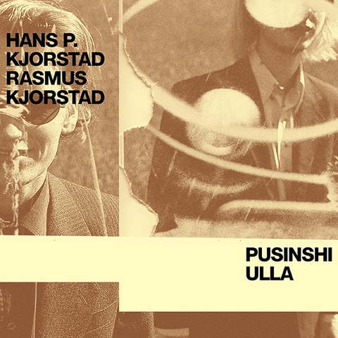Hans og Rasmus Kjorstad Pusinshi ulla (LP) 