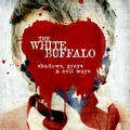 The White Buffalo Shadows, Greys &amp; Evil Ways (LP)