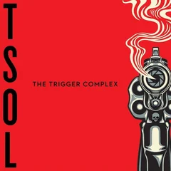 T.S.O.L. The Trigger Complex (LP)