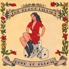 Black Lillies Hard to Please (LP)