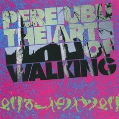 Pere Ubu The Art Of Walking (LP)