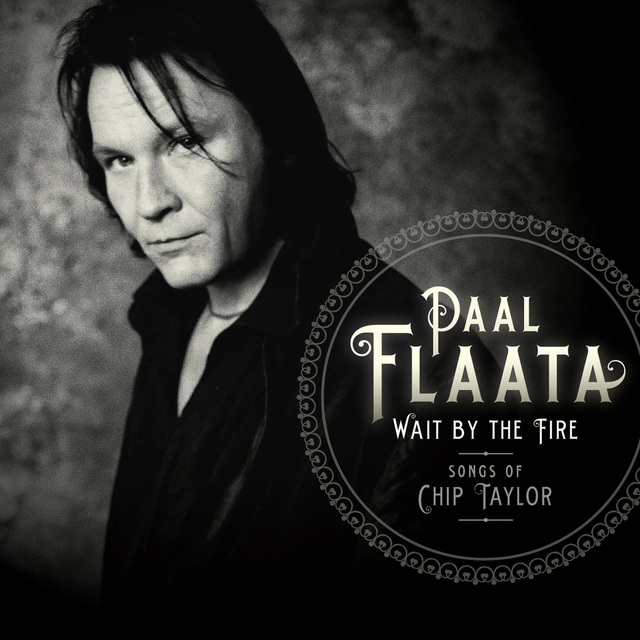 Paal Flaata Wait By The Fire - Chip Taylor (LP) 