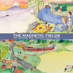 The Magnetic Fields Wayward Bus/Distant Plastic Trees (2LP)