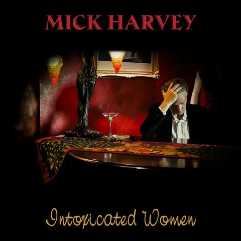 Mick Harvey Intoxicated Women (LP) 